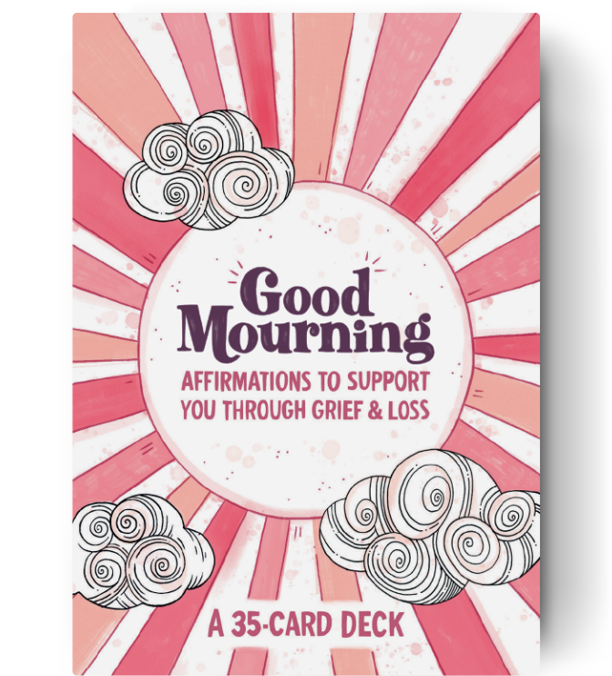 Grief & Loss Affirmation Cards - Good Mourning